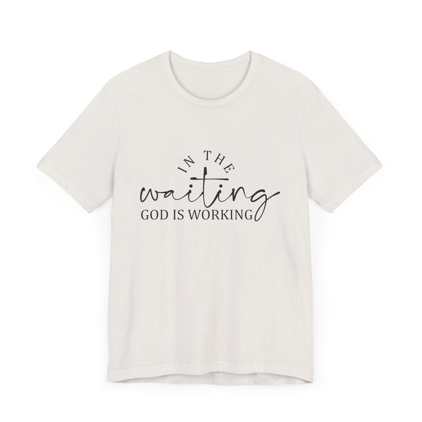 "In the Waiting God is Working" Graphic Tee