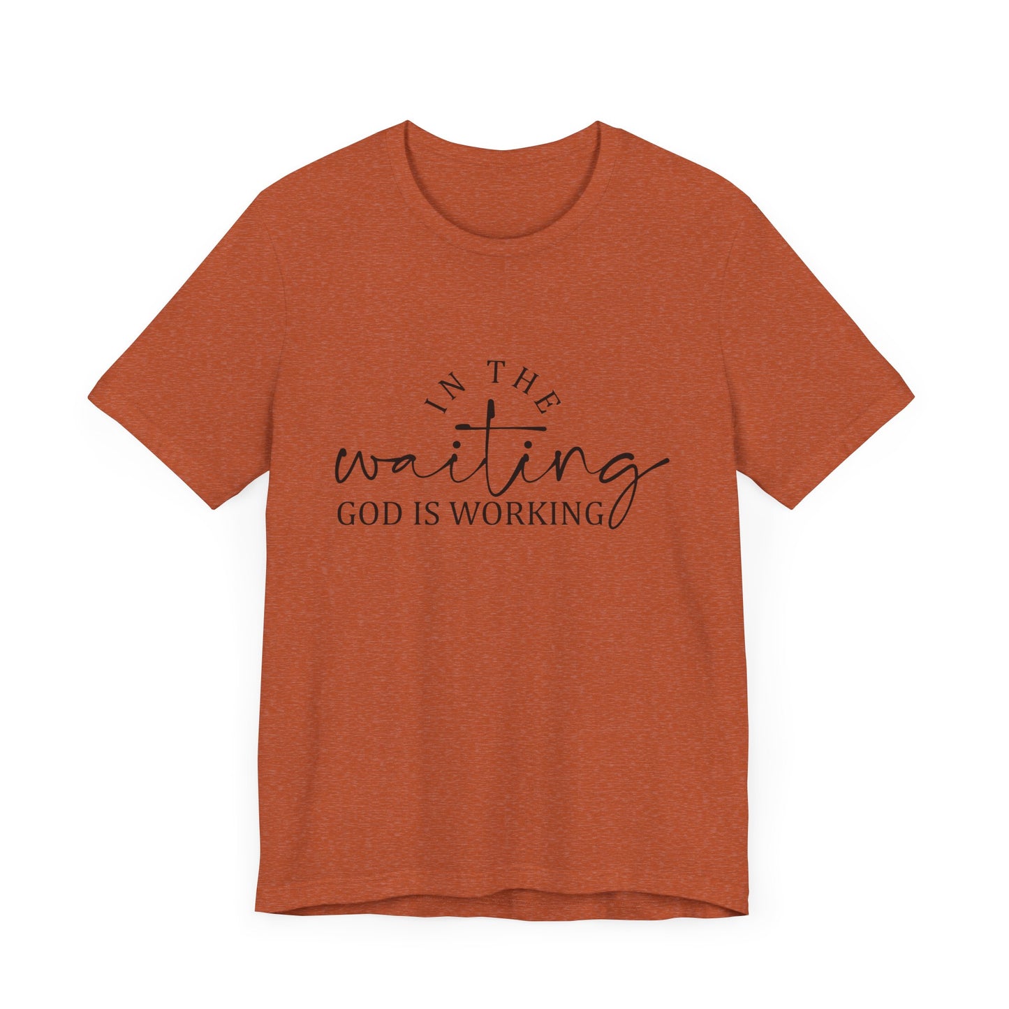 "In the Waiting God is Working" Graphic Tee