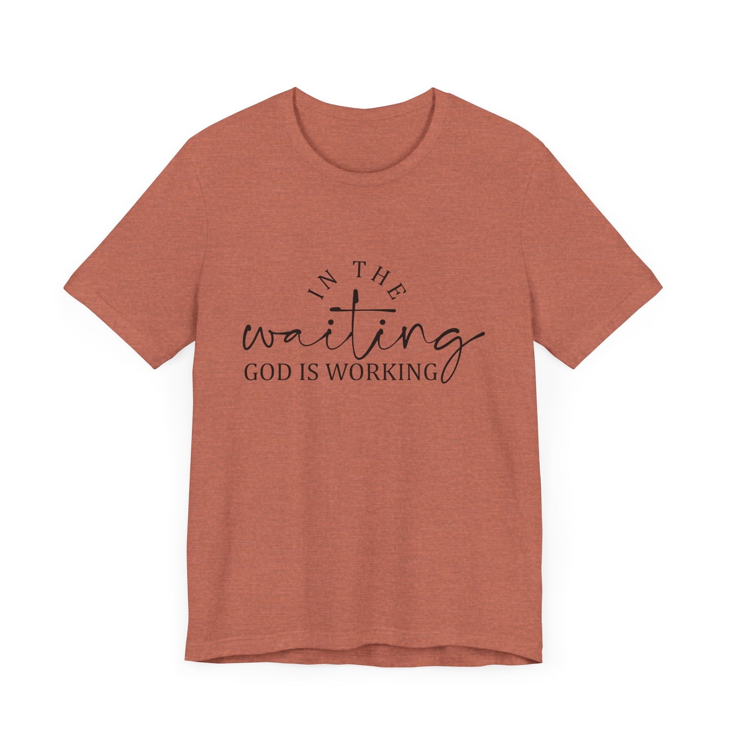 "In the Waiting God is Working" Graphic Tee