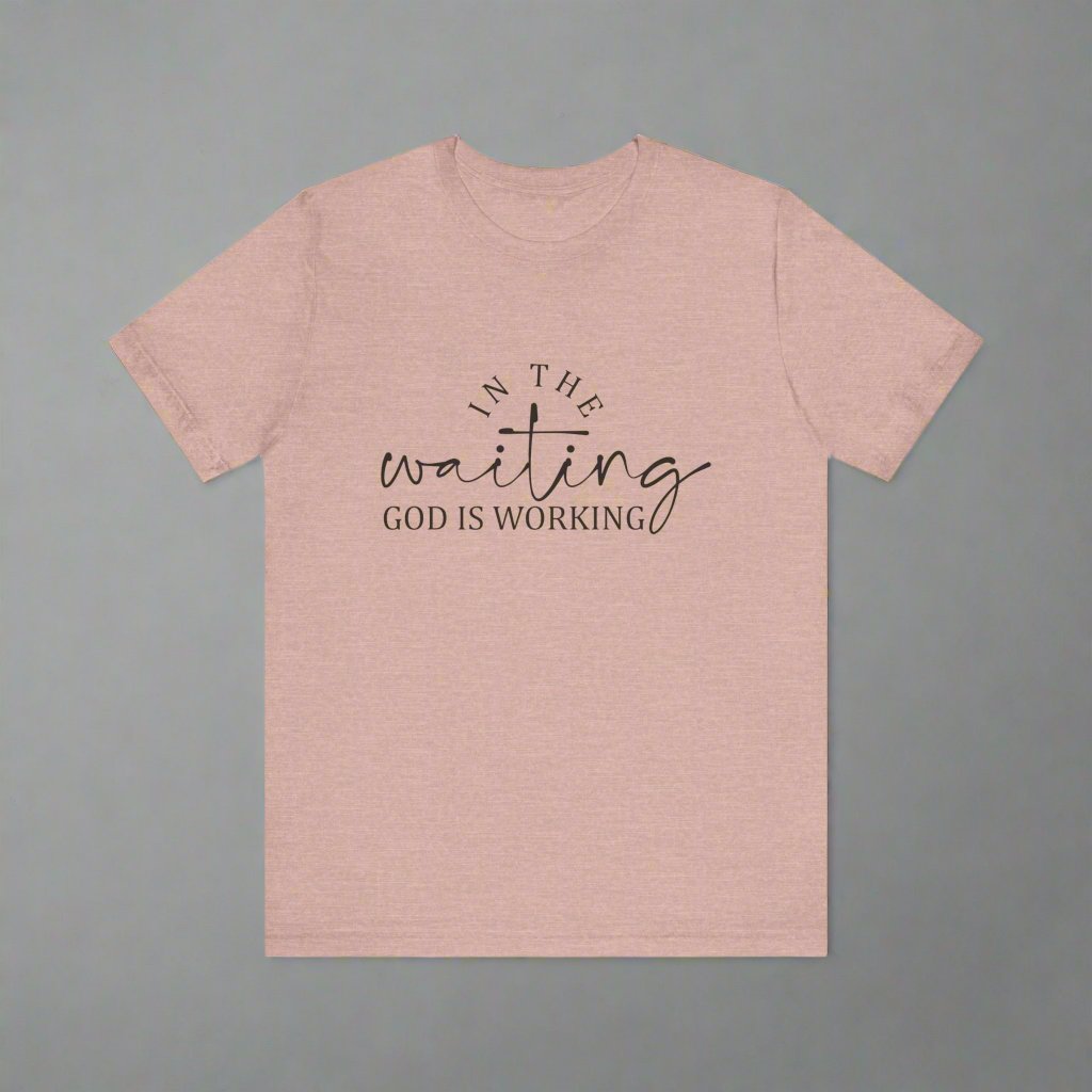 "In the Waiting God is Working" Graphic Tee