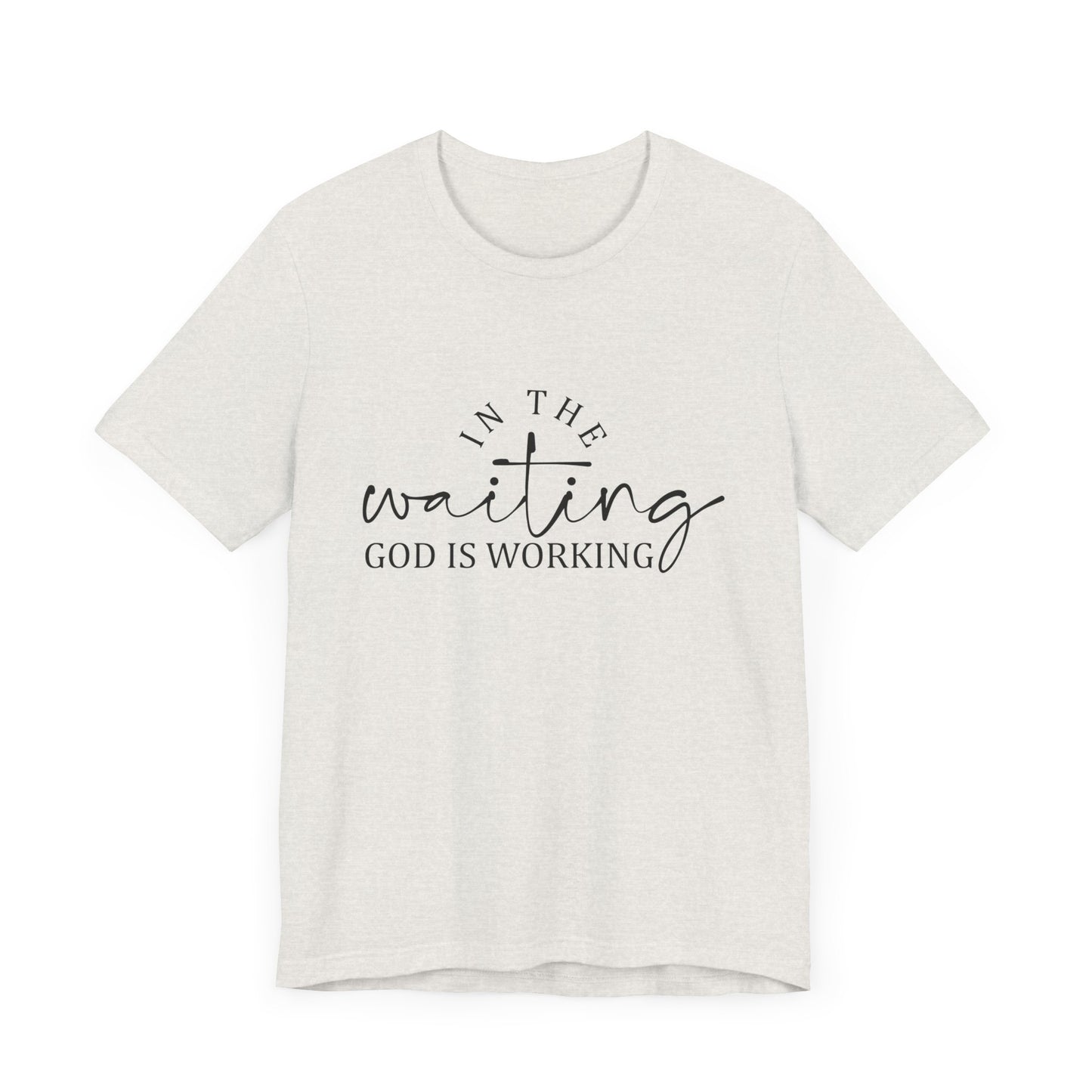 "In the Waiting God is Working" Graphic Tee